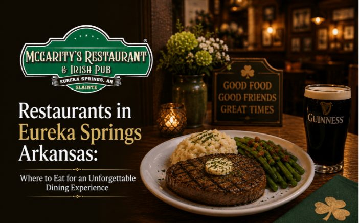 Best Food in Eureka Springs: Where to Enjoy an Unforgettable Dinner